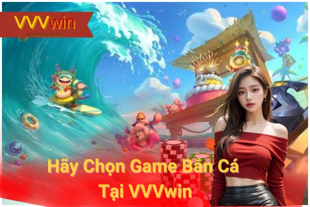 Thỏa Sức Đam Mê Với Game Bắn Cá VVVwin Lý Do Nên Chọn Game Bắn Cá Tại VVVwin