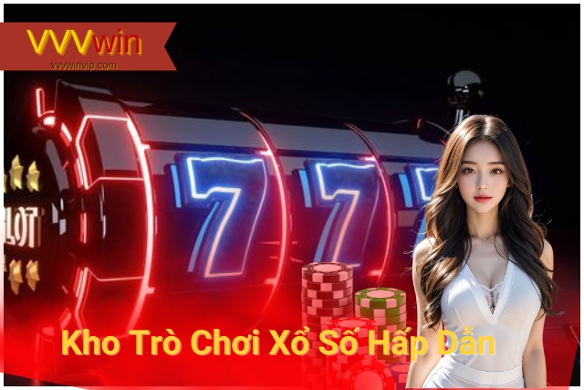 Chơi Xổ Số VVVwin Tiện Lợi, An Toàn Số 1 Kho Trò Chơi Xổ Số Hấp Dẫn Tại VVVwin